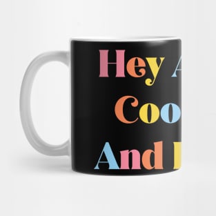 Hey All You Cool Cats and Kittens Mug